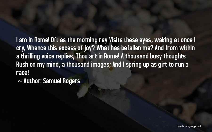 Waking Up Quotes By Samuel Rogers