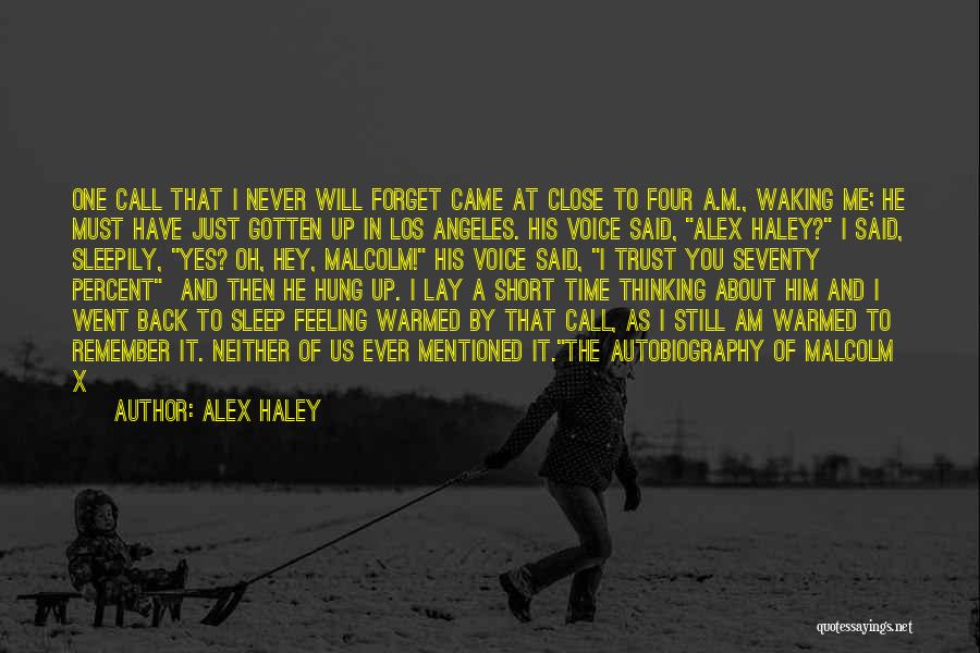Waking Up Thinking Of You Quotes By Alex Haley