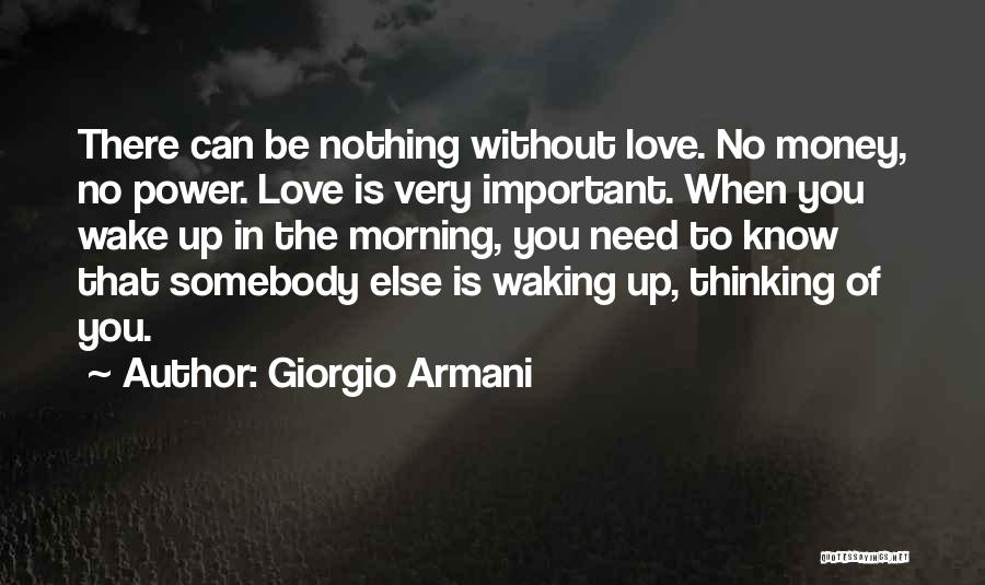 Waking Up Thinking Of You Quotes By Giorgio Armani