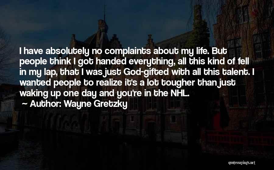 Waking Up Thinking Of You Quotes By Wayne Gretzky