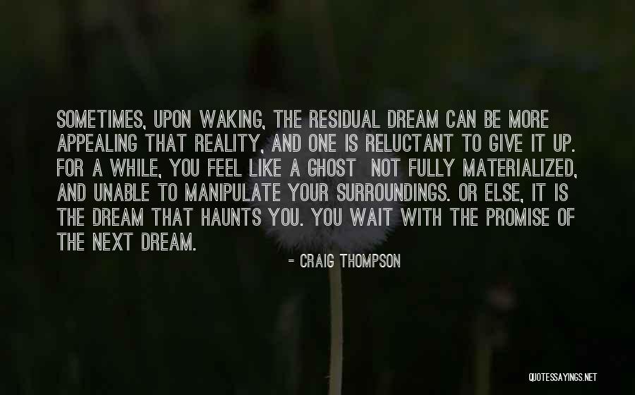 Waking Up To Reality Quotes By Craig Thompson Waking Up To Reality Quotes By Craig Thompson