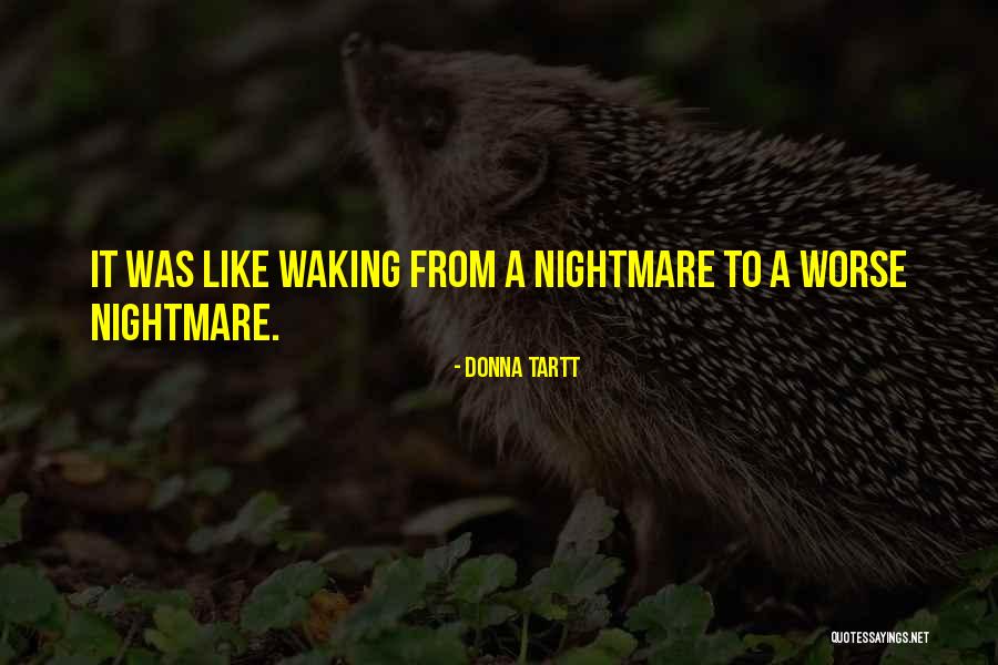 Waking Up To Reality Quotes By Donna Tartt Waking Up To Reality Quotes By Donna Tartt