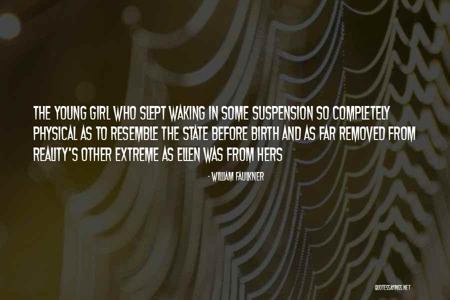 Waking Up To Reality Quotes By William Faulkner Waking Up To Reality Quotes By William Faulkner