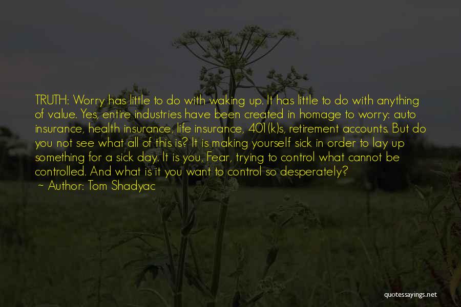 Waking Up To See You Quotes By Tom Shadyac