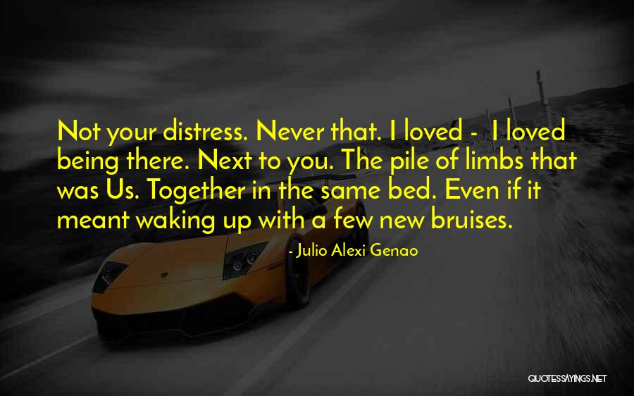 Waking Up Together Quotes By Julio Alexi Genao Waking Up Together Quotes By Julio Alexi Genao
