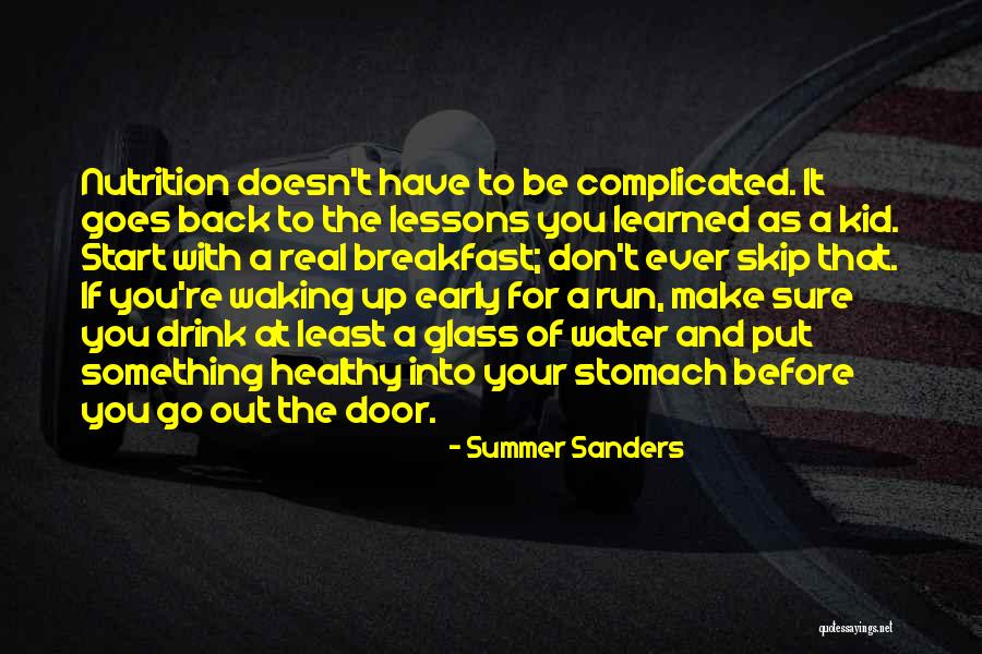 Waking Up Too Early Quotes By Summer Sanders Waking Up Too Early Quotes By Summer Sanders