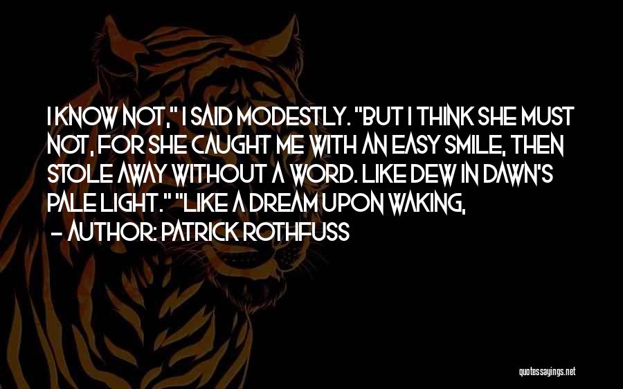 Waking Up With A Smile Quotes By Patrick Rothfuss