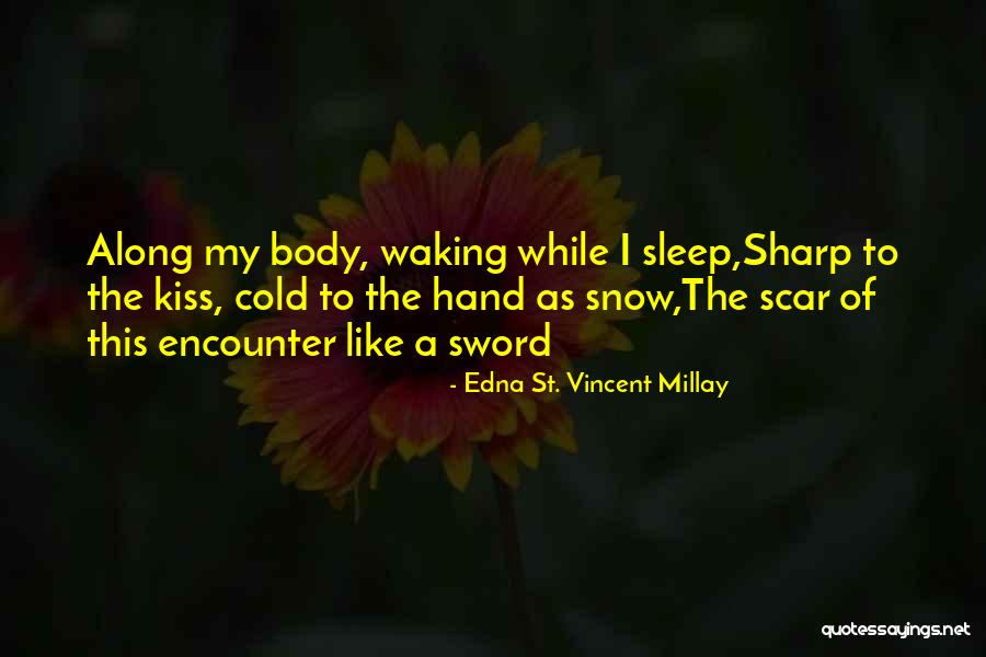 Waking Up With Someone You Love Quotes By Edna St. Vincent Millay Waking Up With Someone You Love Quotes By Edna St. Vincent Millay