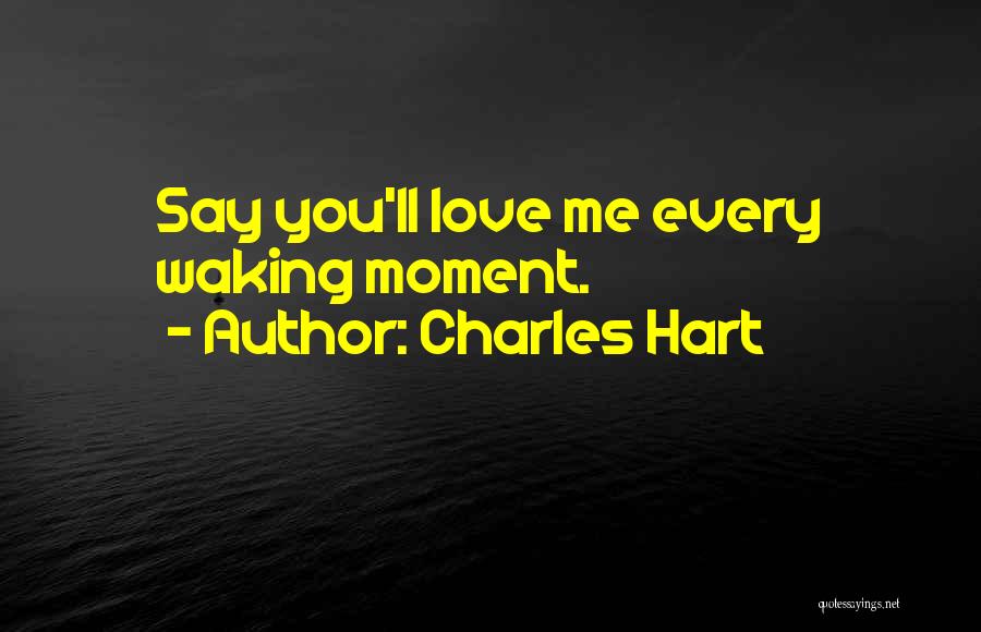 Waking Up With The One You Love Quotes By Charles Hart