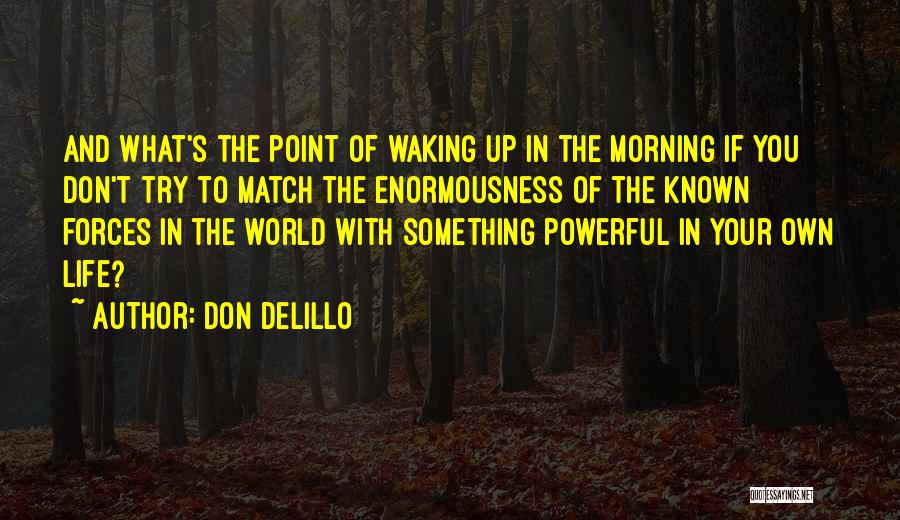 Waking Up With You In The Morning Quotes By Don DeLillo