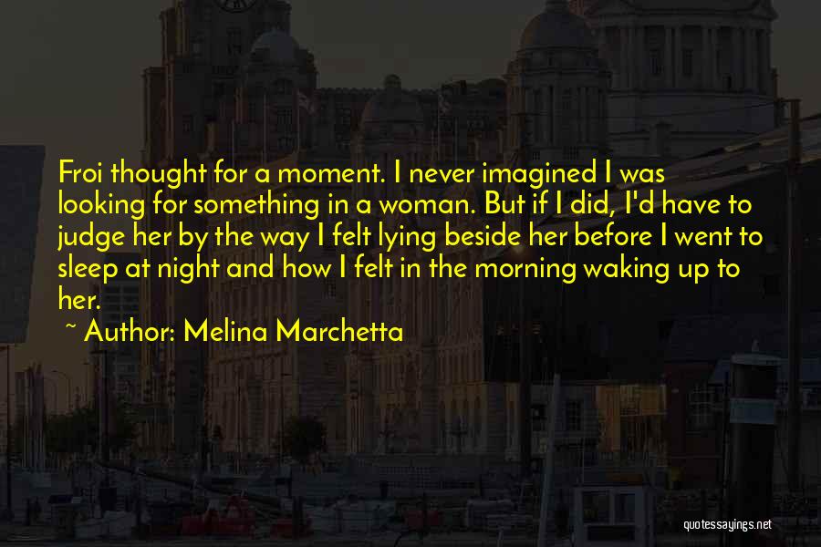 Waking Up With You In The Morning Quotes By Melina Marchetta