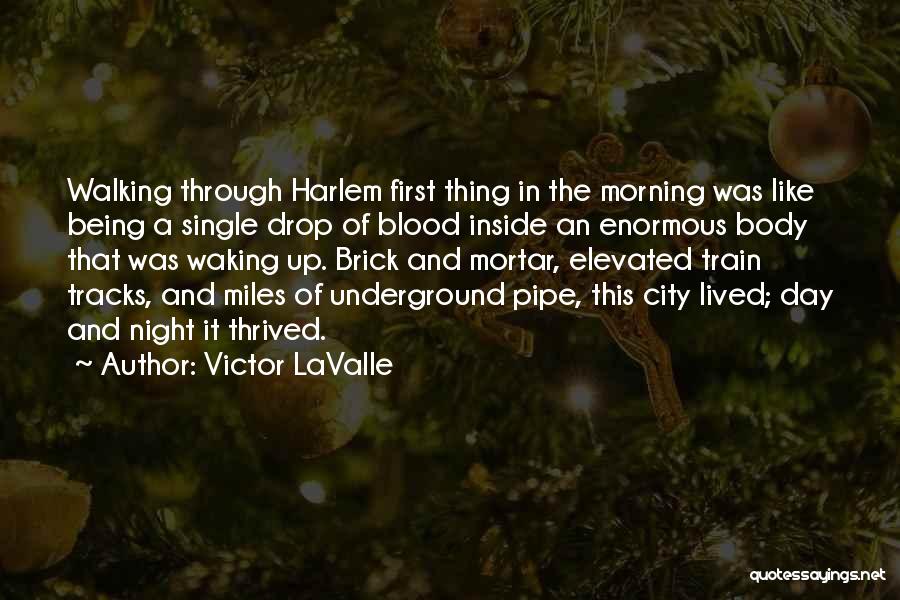 Waking Up With You In The Morning Quotes By Victor LaValle