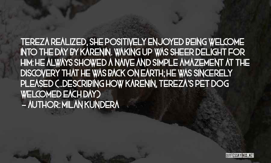 Waking Up With Your Dog Quotes By Milan Kundera