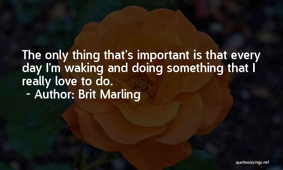 Waking Up With Your Love Quotes By Brit Marling