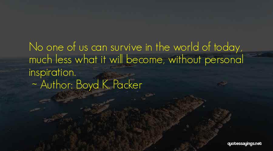Walang Ganun Quotes By Boyd K. Packer