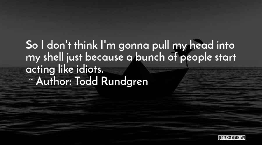 Walang Iba Quotes By Todd Rundgren