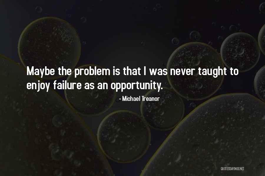 Walang Pag Asa Quotes By Michael Treanor Walang Pag Asa Quotes By Michael Treanor