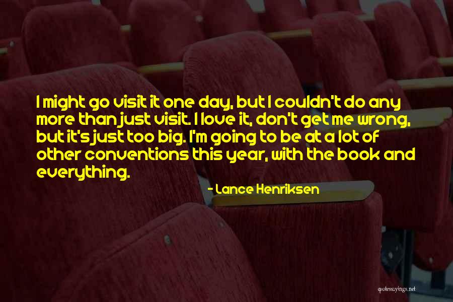 Walce Drogowe Quotes By Lance Henriksen Walce Drogowe Quotes By Lance Henriksen