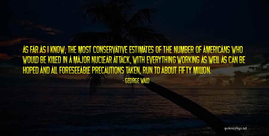 Waldale Quotes By George Wald Waldale Quotes By George Wald
