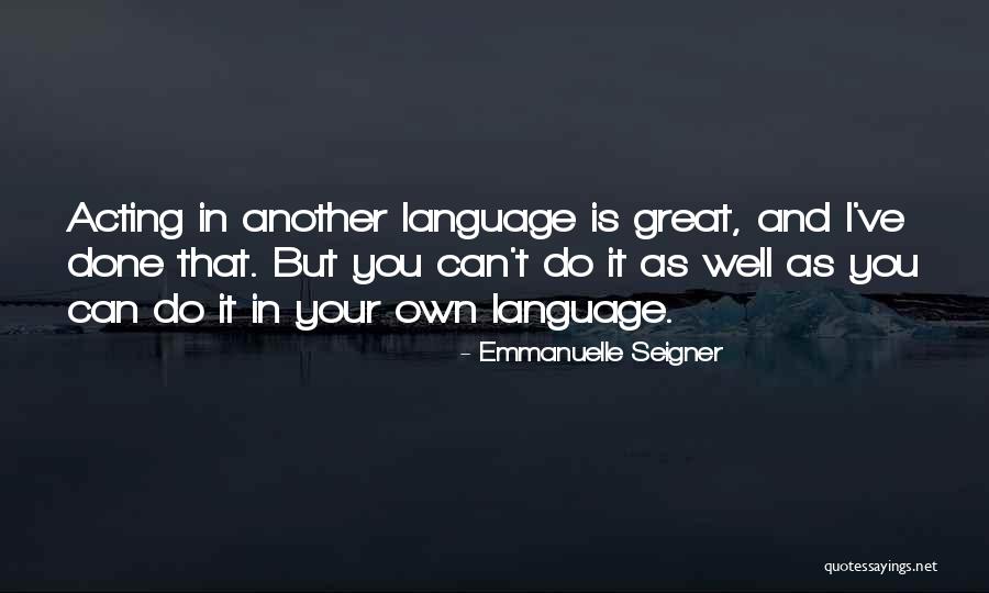 Waldschmidt House Quotes By Emmanuelle Seigner Waldschmidt House Quotes By Emmanuelle Seigner