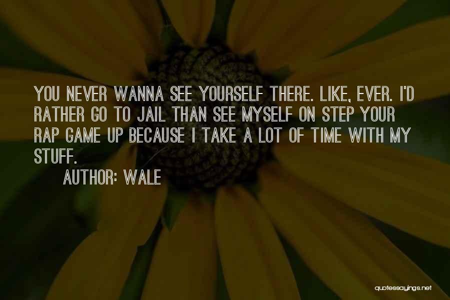 Wale Quotes 1217614