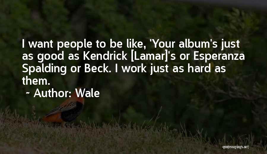 Wale Quotes 2032780