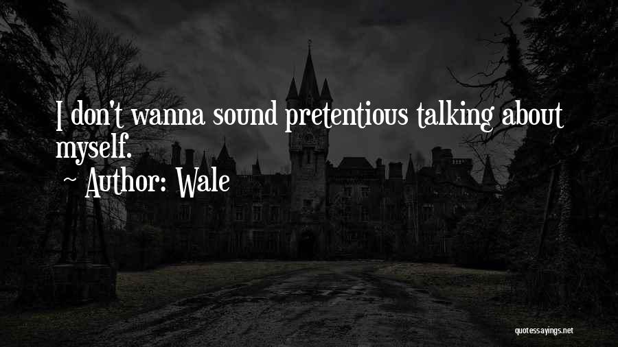 Wale Quotes 258990