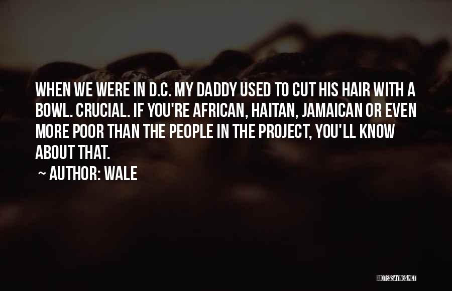 Wale Quotes 370056