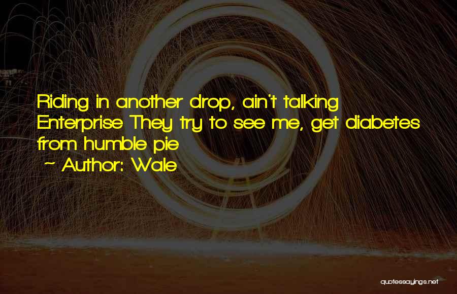 Wale Quotes 948055