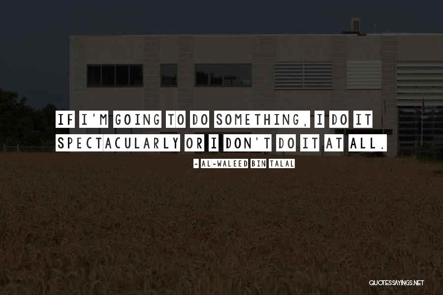 Waleed Quotes By Al-Waleed Bin Talal Waleed Quotes By Al-Waleed Bin Talal