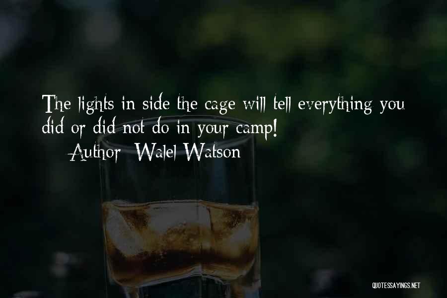 Walel Watson Quotes 1045104