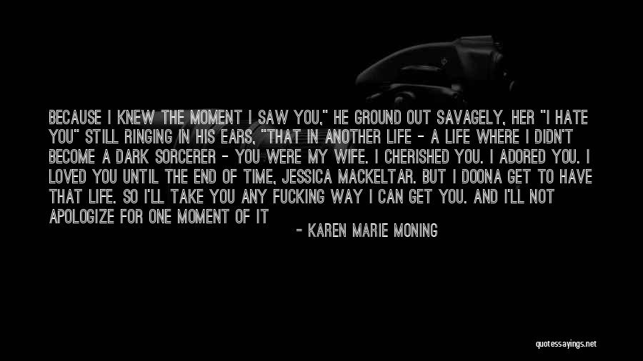 Walelign Quotes By Karen Marie Moning Walelign Quotes By Karen Marie Moning