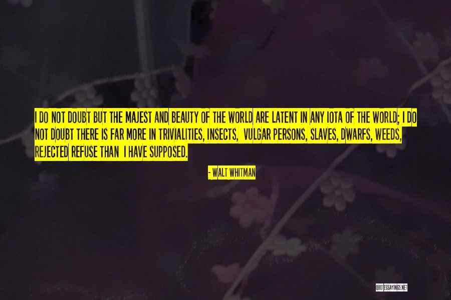 Walentyna Najdus Quotes By Walt Whitman Walentyna Najdus Quotes By Walt Whitman