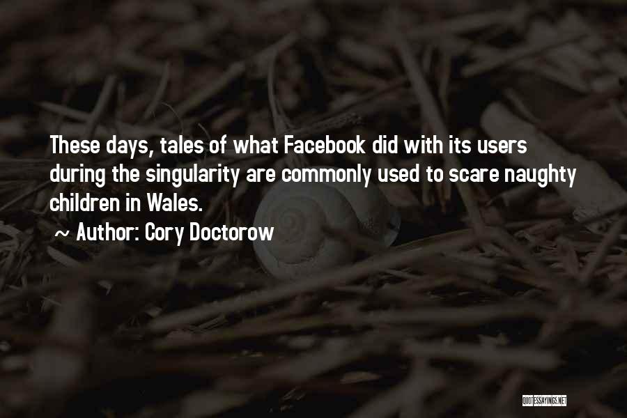 Wales Best Quotes By Cory Doctorow