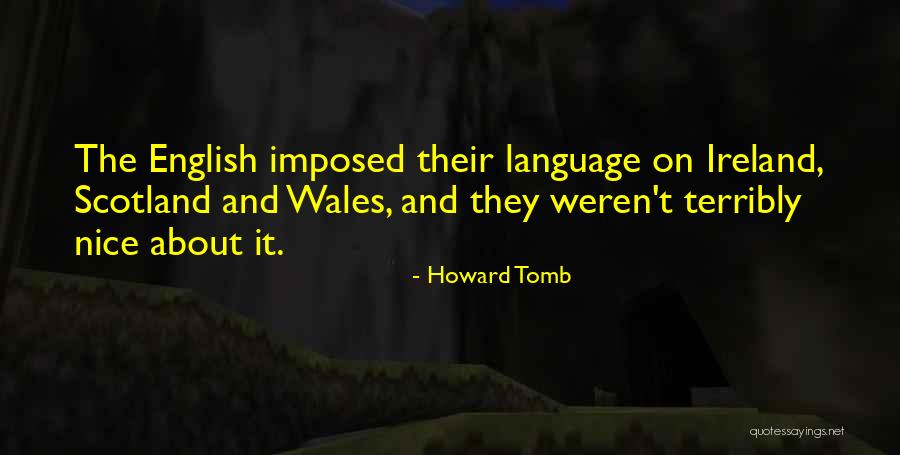 Wales Best Quotes By Howard Tomb