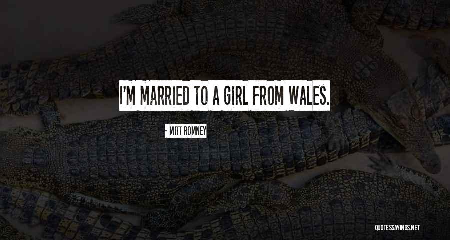 Wales Best Quotes By Mitt Romney