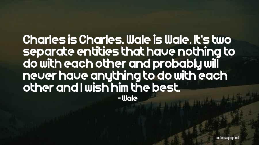 Wales Best Quotes By Wale