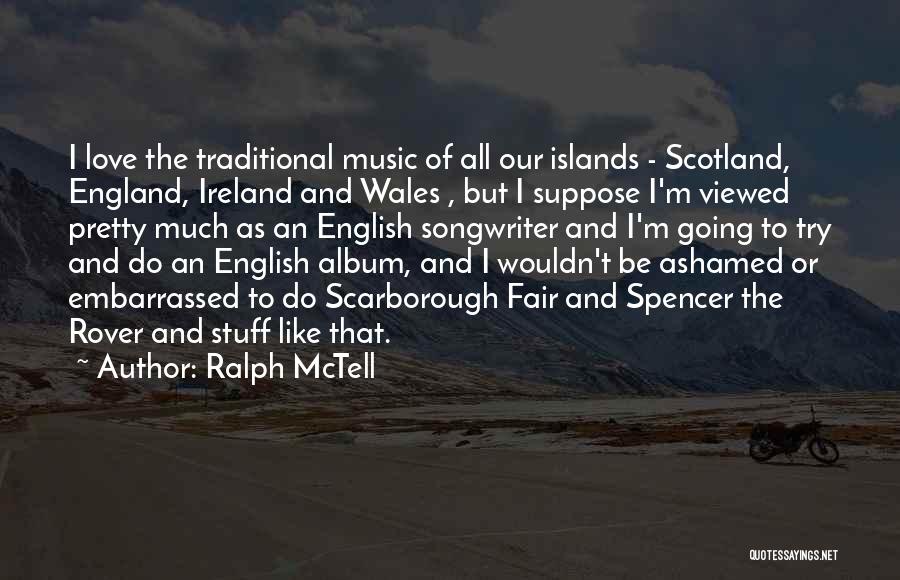 Wales England Quotes By Ralph McTell