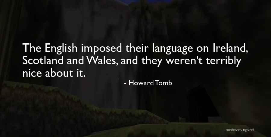 Wales English Language Quotes By Howard Tomb Wales English Language Quotes By Howard Tomb
