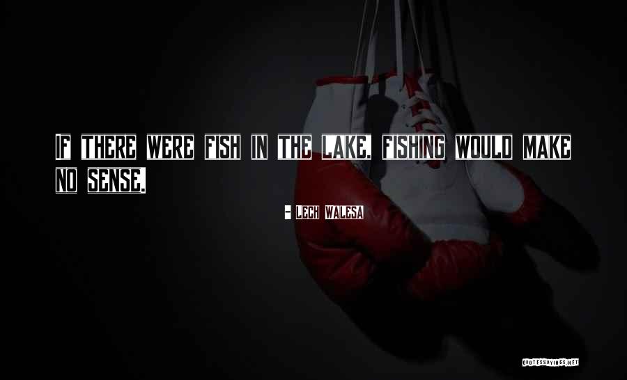 Walesa Lech Quotes By Lech Walesa Walesa Lech Quotes By Lech Walesa