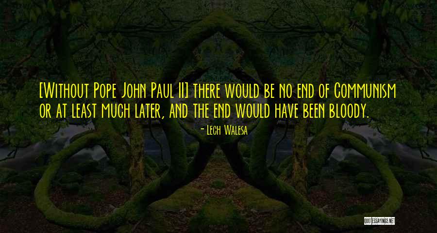 Walesa Lech Quotes By Lech Walesa Walesa Lech Quotes By Lech Walesa