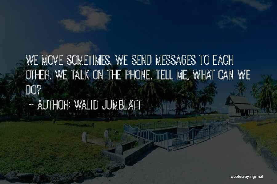 Walid Jumblatt Quotes 732413