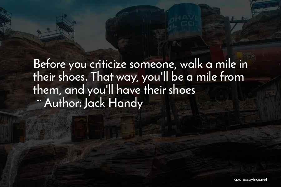 Walk A Mile In My Shoes Quotes By Jack Handy