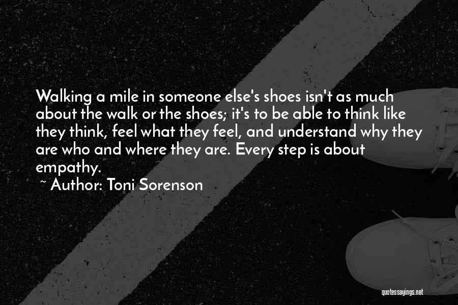 Walk A Mile In My Shoes Quotes By Toni Sorenson
