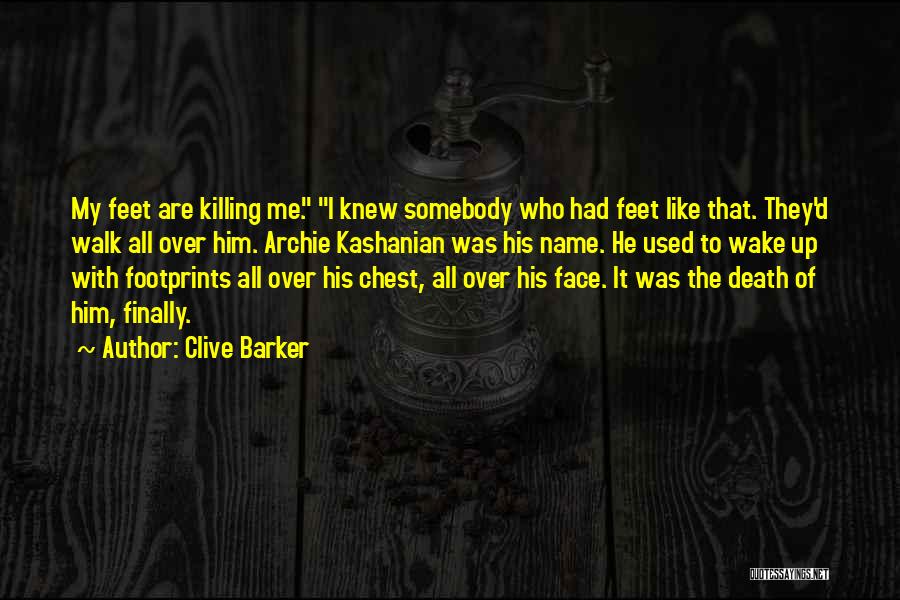 Walk All Over Me Quotes By Clive Barker