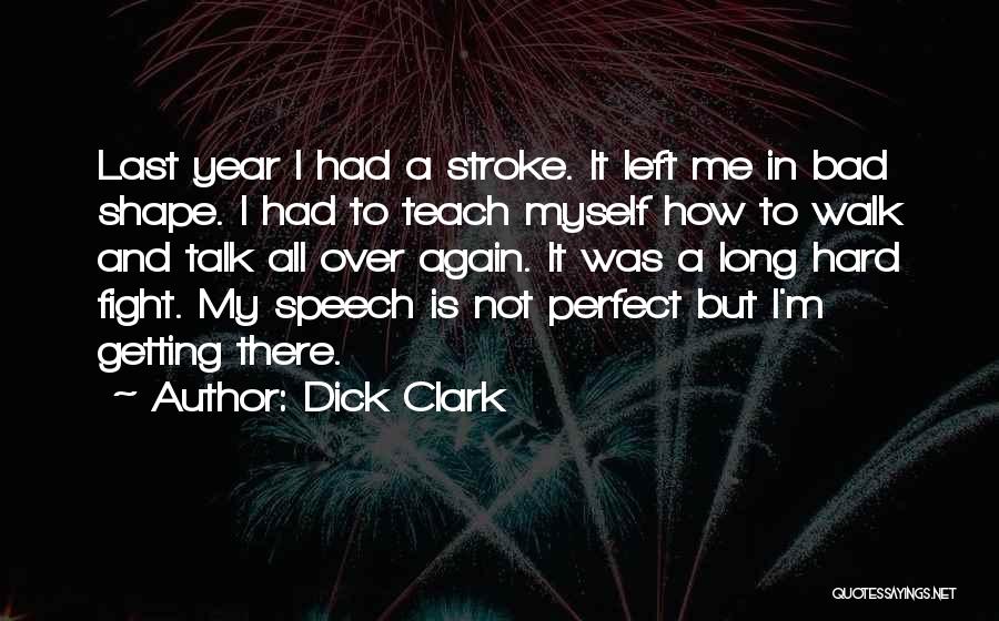 Walk All Over Me Quotes By Dick Clark