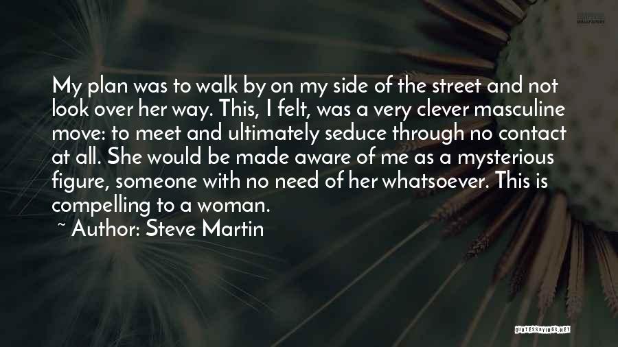 Walk All Over Me Quotes By Steve Martin