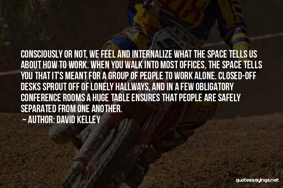 Walk Alone Quotes By David Kelley