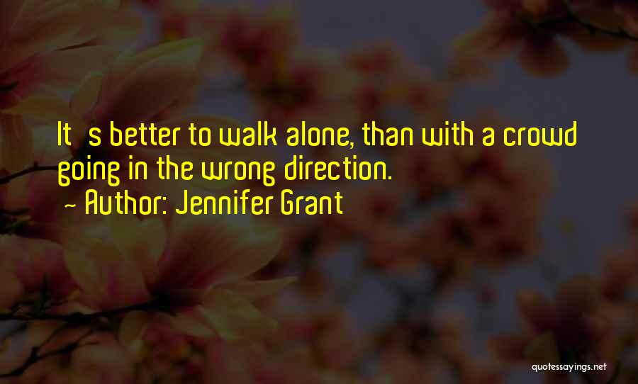 Walk Alone Quotes By Jennifer Grant