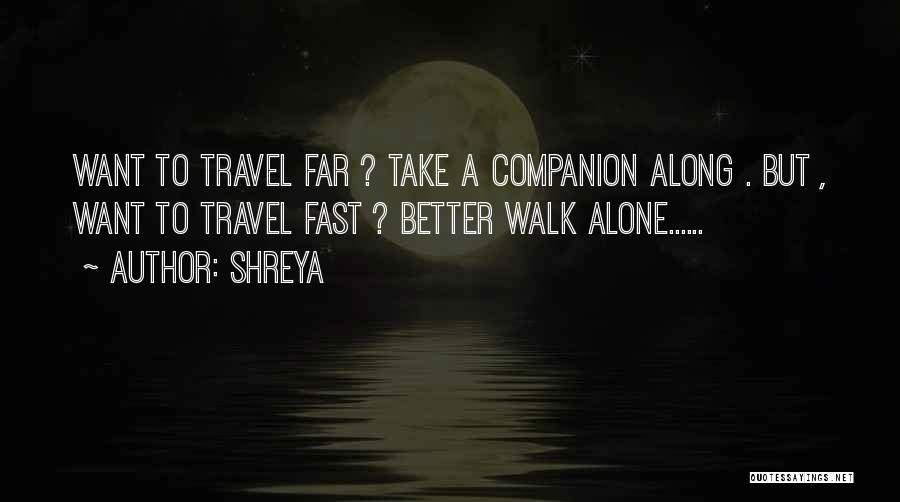 Walk Alone Quotes By Shreya